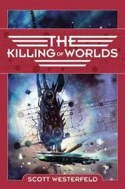 The Killing of Worlds by Scott Westerfeld