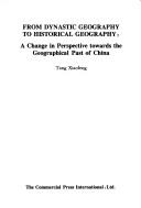 Cover of: From Dynastic Geography to Historical Geography by Tang Xiaofeng