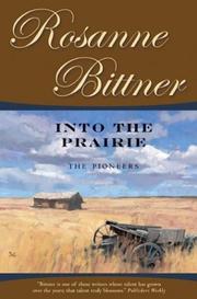 Cover of: Into the prairie by Rosanne Bittner