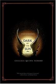 Cover of: Dark of the sun | Chelsea Quinn Yarbro
