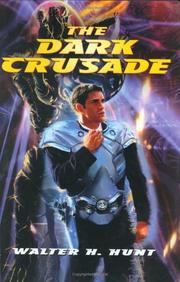 Cover of: The Dark Crusade (Dark Wing) by Walter H. Hunt, Walter H. Hunt