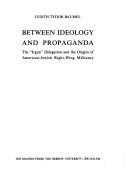 Cover of: Ben ideʾologyah le-taʻamulah: mishlaḥat ha-Etsel be-Artsot ha-Berit ṿe-shorshe ha-yamin ha-Yehudi ha-miliṭanṭi ba-Ameriḳah