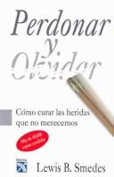 Cover of: Perdonar Y Olvidar / Forgive And Forget by Lewis Smedes