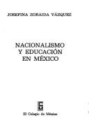 Cover of: Nacionalismo Y Educacion En Mexico by 