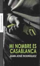 Cover of: Mi Nombre Es Casablanca / My Name is Casablanca