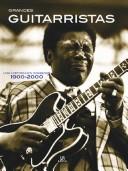 Cover of: Grandes guitarristas/ Icons of Music, Great Guitarists: Una Historia De Imagenes 1900-2000