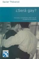 Cover of: Sera gay?/Is he gay?: Escuchar, comprender, estar con el: el papel de los padres/Listen, understand, be with him: the parents role