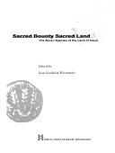 Cover of: Sacred Bounty Sacred Land: The Seven Species of the Land of Israel