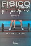 Cover of: Fisicoculturismo Para Principiantes / Start Body Building by Robert Kennedy