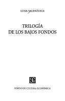 Trilogía de los bajos fondos by Luisa Valenzuela