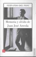 Cover of: Memoria Y Olvido: Vida De Juan Jose Arreola (1920-1947) (Tierra Firme)