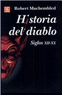 Cover of: Historia Del Diablo (Historia) by Robert Muchembled