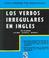 Cover of: Los verbos irregulares en Ingles