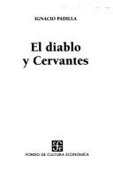 Cover of: El Diablo Y Cervantes/the Devil And Cervantes by Ignacio Padilla