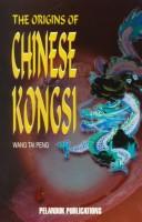 Cover of: The Origins of Chinese Kongsi by Wang Tai Peng