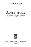Cover of: Santa Anna: El Dictador Resplandeciente (The Shinning Dictator)