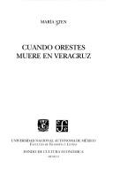 Cover of: Cuando Orestes muere en Veracruz
