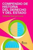 Cover of: Compendio de historia del derecho y del estado by Lombardo F. Gonzalez