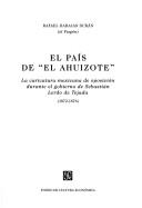 Cover of: El país de "El ahuizote" by Rafael Barajas