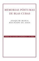 Cover of: Memorias Postumas De Blas Cubas (Conmemorativa 70 Aniversario Fce) by Machado de Assis