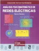 Cover of: Analisis fisicomatematico de redes electricas/ Physicomathematical Analysis of Electrical Networks (Electrotecnia)