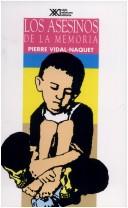 Cover of: Los Asesinos de La Memoria by Pierre Vidal-Naquet