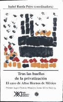 Cover of: Tras los [i.e. las] huellas de la privatización: el caso de Altos Hornos de México