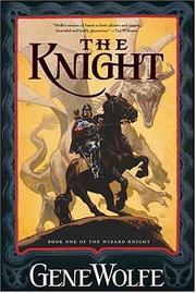 Cover of: The Knight (The Wizard Knight, Book 1) by Gene Wolfe