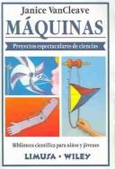 Cover of: Maquinas/ Machines by Janice Pratt VanCleave