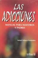 Cover of: Las Adicciones/Addictions: Manual para maestros y padres
