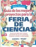 Cover of: Guia De Los Mejores Proyectos Para La Feria De Ciencias by Janice Pratt VanCleave