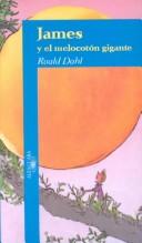Cover of: James Y El Melocoton Gigante/James and the Giant Peach by Roald Dahl