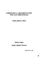 Límites de la argumentación ética en Aristóteles, lógos, physis y éthos by Héctor Zagal Arreguín