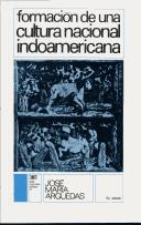 Cover of: Formación de una cultura nacional indoamericana by José María Arguedas