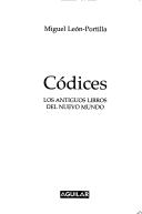Codices by Miguel Portillo-Leon