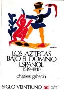 Cover of: Los Aztecas Bajo El Dominio Espanol 1519 - 1810 by 