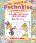 No to Compliques Con Los Decimales/ Delightful Decimals and Perfect Percents by Lynette Long