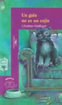 Cover of: Un gato no es un cojin by Christine Nöstlinger, Marisa Delgado