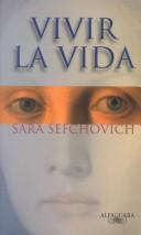 Cover of: Vivir la vida by Sara Sefchovich