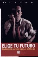 Cover of: Elige Tu Futuro