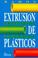 Cover of: Extrusion de plasticos/ Plastics Extrusion