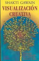 Cover of: Visualizacion Creativa (Creative Visualization) by Shakti Gawain, Marci Shimoff, Shakti Gawain