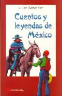 Cuentos Y Leyendas De Mexico by Lilian Scheffler