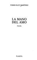 Cover of: La Mano del Amo by Tomás Eloy Martínez