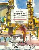 Cover of: Historia Regional De San Luis Potosi/ Regional History of San Luis Potosi: Perfil Socioeconomico / Socioeconomic Profile