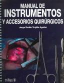 Cover of: Manual De Instrumentos Y Accesorios Quirurgicos/ Manual of Instruments and Surgical Accessories