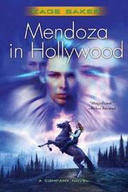 Cover of: Mendoza in Hollywood (The Company) by Kage Baker