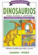 Cover of: Dinosaurios para ninos y jovenes: Actividades superdivertidas para el aprendizaje de la ciencia (Biblioteca Cientifica Para Ninos Y Jovenes)