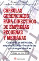 Capsulas Gerenciales Para Directivos De Empresas Pequeñas Y Medianas / Management Tips for Small Business Managers by Antonio Eroles