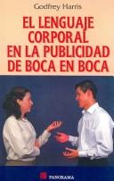 Cover of: El Lenguaje Corporal En La Publicidad De Boca En Boca/ Watch It!!